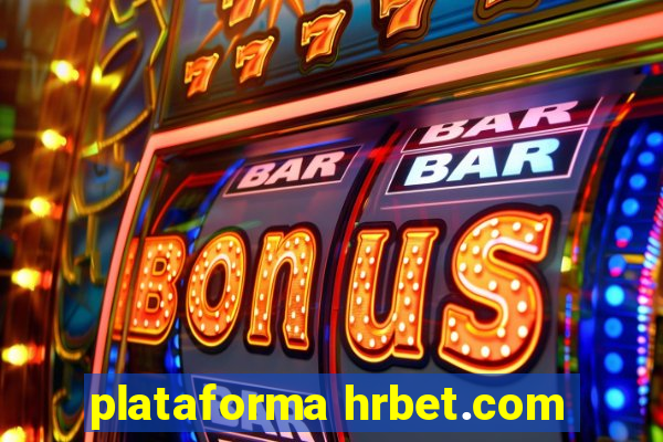 plataforma hrbet.com